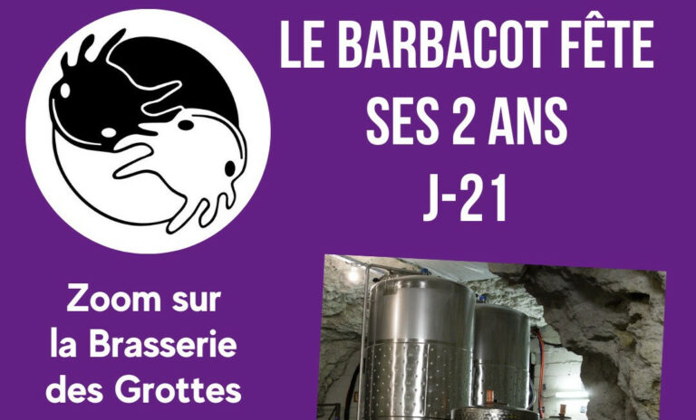 Le Barbacot fête ses 2ans, zoom sur La Brasserie des Grottes